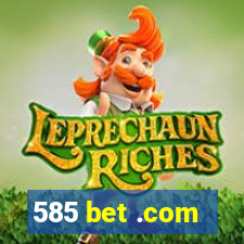 585 bet .com